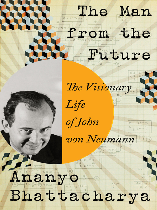 Title details for The Man from the Future by Ananyo Bhattacharya - Available